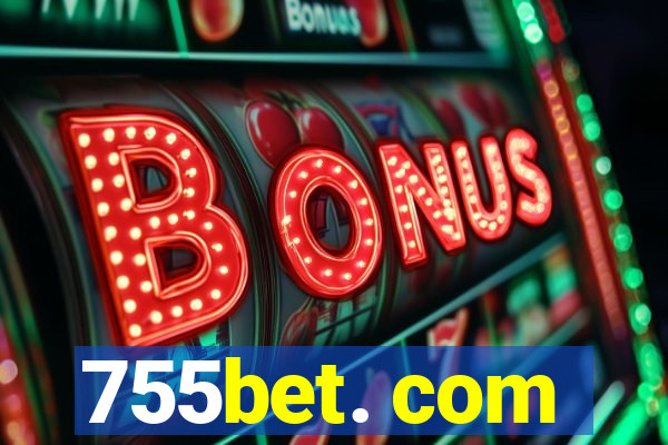 755bet. com